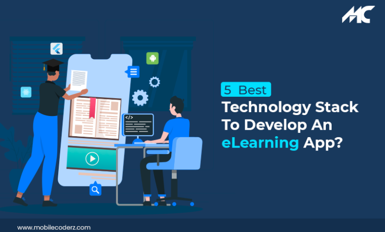 5 Best Technology Stacks To Develop An eLearning Application