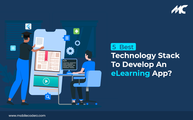 5 Best Technology Stacks To Develop An eLearning Application