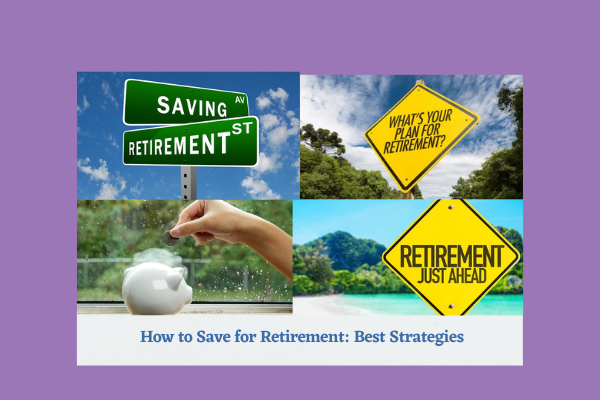 How to Save for Retirement: Best Strategies