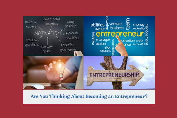 Are You Thinking About Becoming an Entrepreneur?