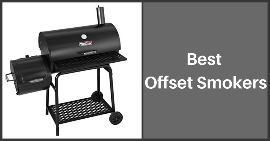 Best Offset Smoker Grills