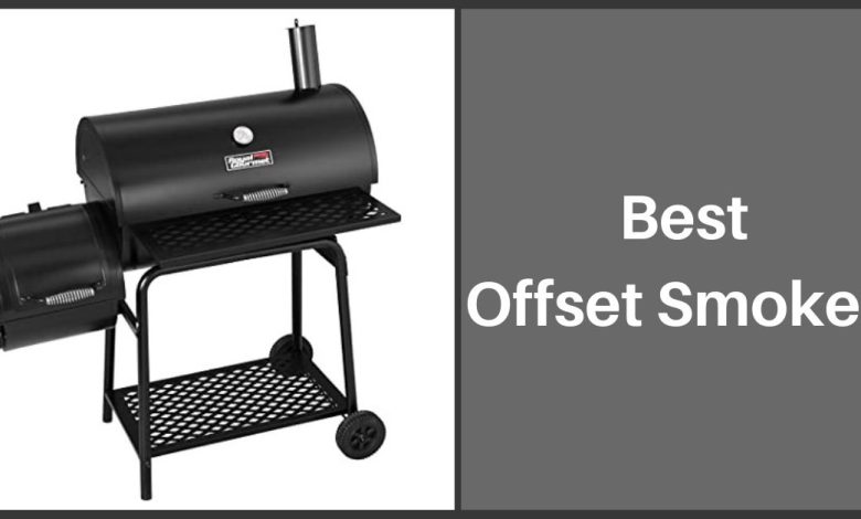 Best Offset Smoker Grills