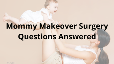 Mommy Makeover Surgery Questions Answered