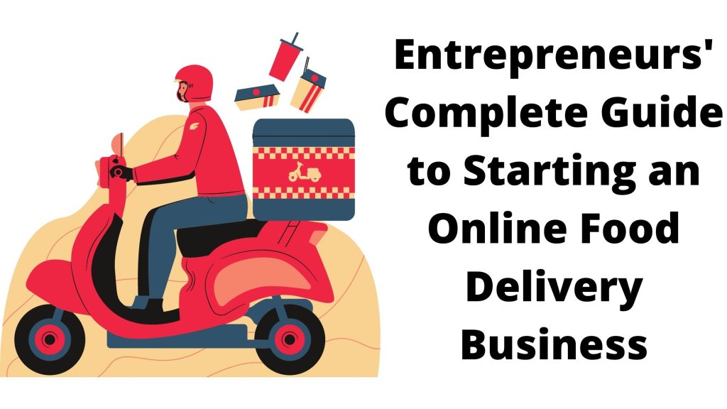 Complete Guide to Starting an Online Food Delivery Business