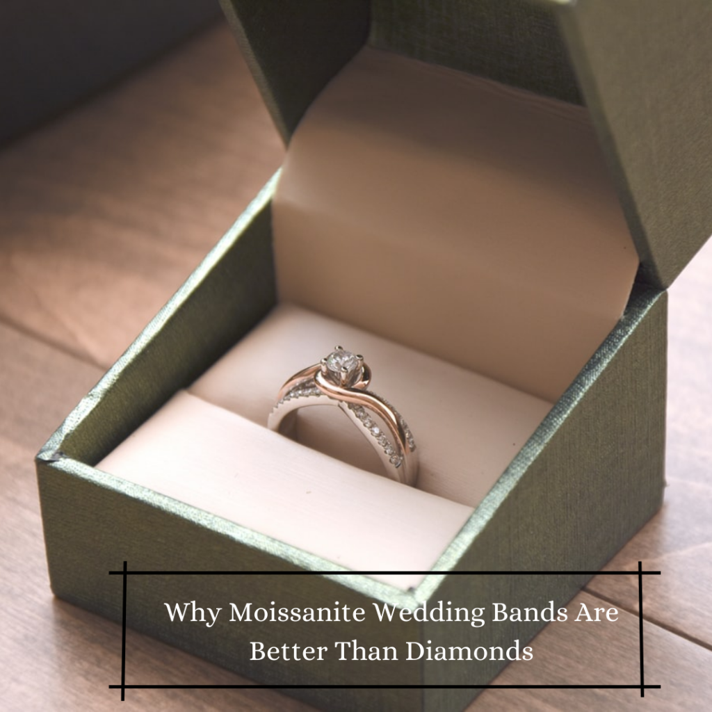 Why Moissanite Wedding Bands Are Better Than Diamonds