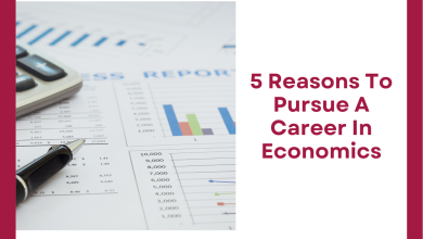 5 Reasons To Pursue A Career In Economics