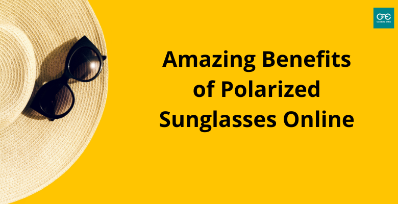 Amazing Benefits of Polarized Sunglasses Online