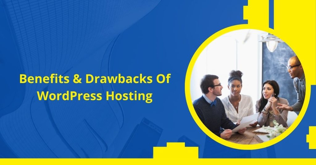 Benefits & Drawbacks Of WordPress Hosting