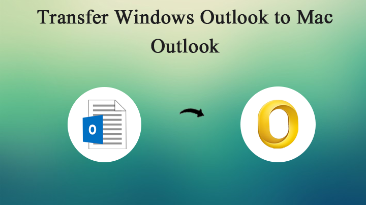 Transfer Windows Outlook to Mac Outlook