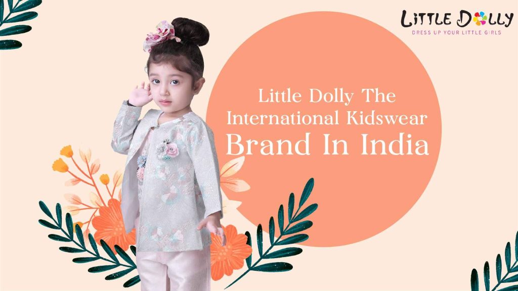 Little Dolly - The International Kidswear Brand In India