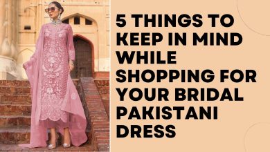 Things To Keep In Mind While Shopping For Your Bridal Pakistani Dress