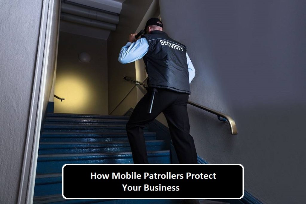 How Mobile Patrollers Protect Your Business